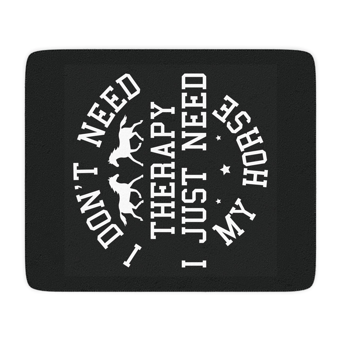 Horse Lover Sherpa Blanket — “I Don’t Need Therapy I Just Need My Horse” Cozy Tan Throw