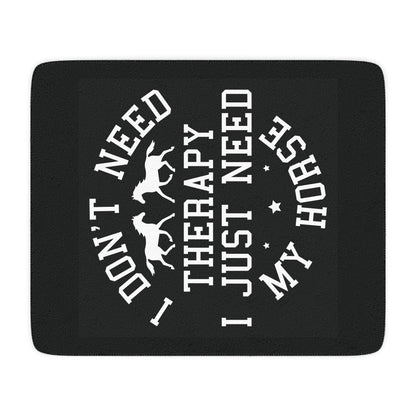 Horse Lover Sherpa Blanket — “I Don’t Need Therapy I Just Need My Horse” Cozy Tan Throw